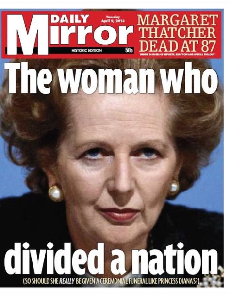 MIRROR IMAGE: The Daily Mirror's verdict on Margaret Thatcher, after her death on Monday